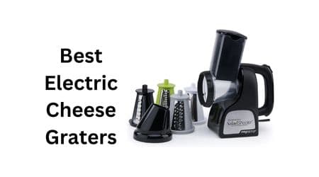 Best Electric Cheese Graters