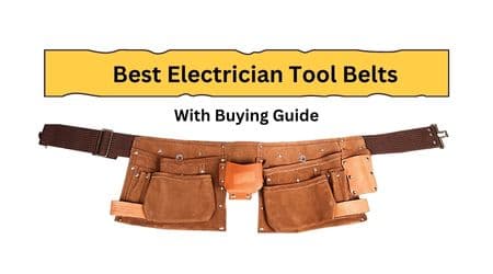 Best Electrician Tool Belts