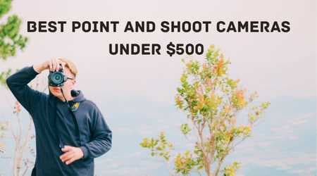 Best Point and Shoot Cameras under 500