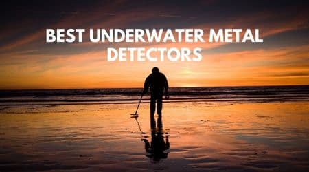 Best Underwater Metal Detectors