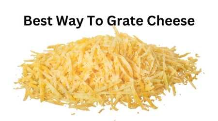 what is the best way to grate cheese