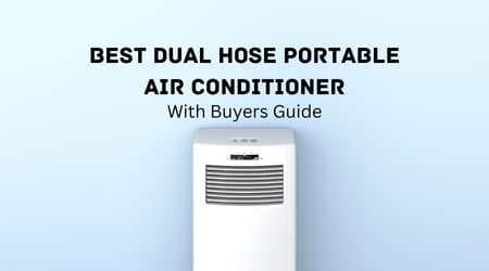 Best Dual Hose Portable Air Conditioner