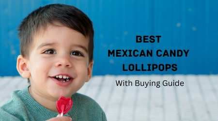 Best Mexican Candy Lollipops