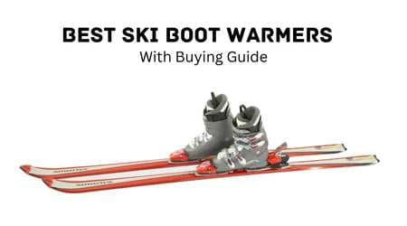 Best Ski Boot Warmers