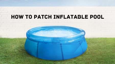 How to Patch Inflatable Pool