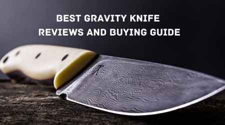 Best Gravity Knife Review