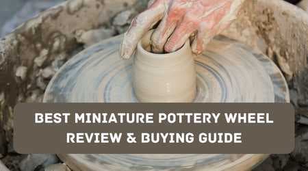 Best Miniature Pottery Wheel