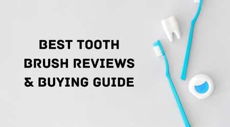 Best Tooth Brushes