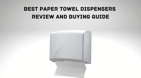 Best Paper Towel Dispensers