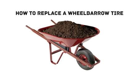 How to Replace a Wheelbarrow Tire