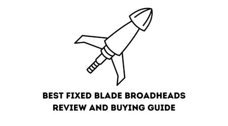 Best Fixed Blade Broadheads