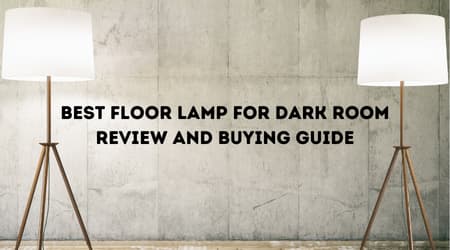 Best Floor Lamp For Dark Room