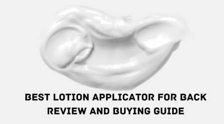 Best Lotion Applicator For Back