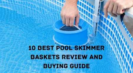 Best Pool Skimmer Baskets