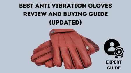 Best Anti Vibration Gloves