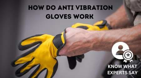 How Do Anti Vibration Gloves Work