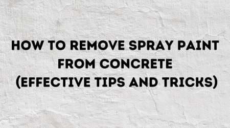 How to Remove Spray Paint from Concrete