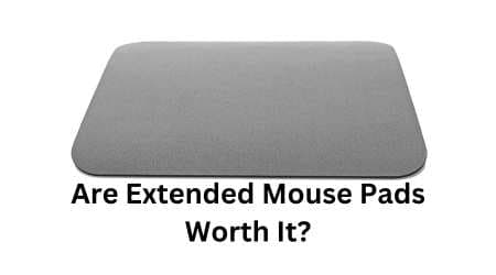 Are Extended Mouse Pads Worth It