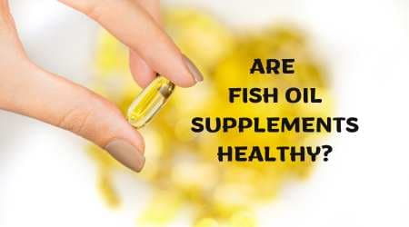 Are Fish Oil Supplements Healthy