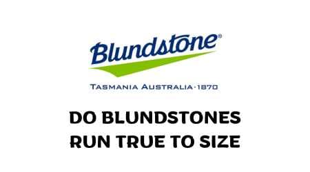 Do Blundstones Run True to Size