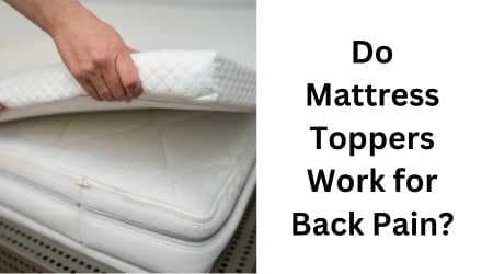 Do Mattress Toppers Work for Back Pain