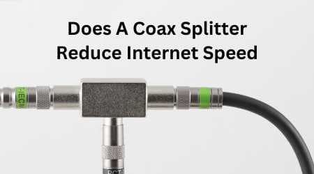 Does A Coax Splitter Reduce Internet Speed