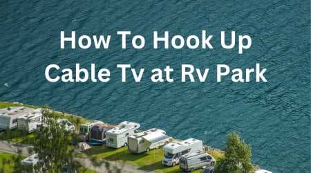 How To Hook Up Cable Tv at Rv Park
