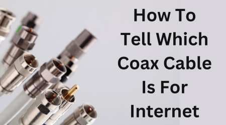 How To Tell Which Coax Cable Is For Internet
