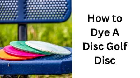 How to Dye A Disc Golf Disc