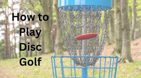 How to Play Disc Golf