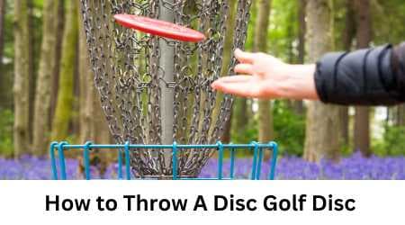 How to Throw A Disc Golf Disc