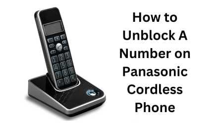 How to Unblock A Number on Panasonic Cordless Phone
