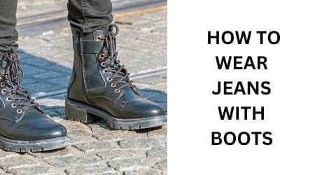 How to Wear Jeans With Boots