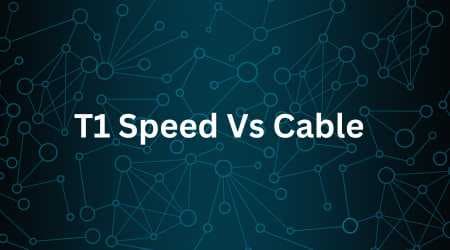 T1 Speed Vs Cable