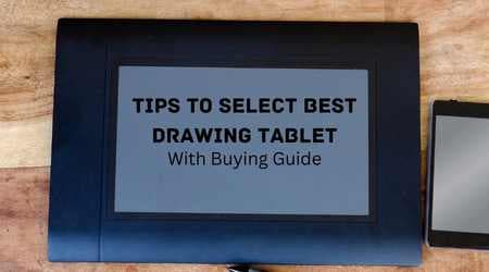 Tips to Select Best Drawing Tablet