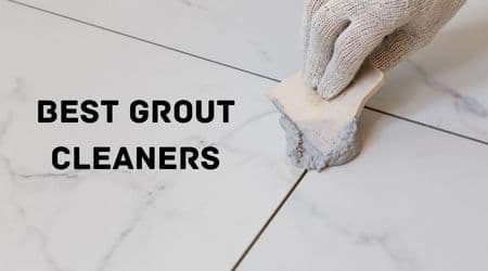 Best Grout Cleaners