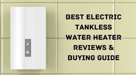 Best Electric Tankless Water Heater