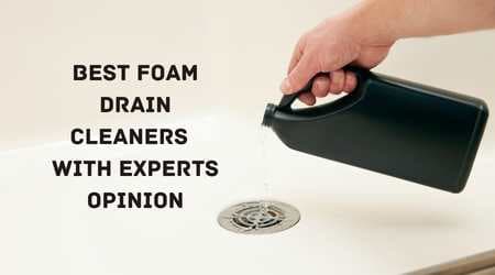 Best Foam Drain Cleaner