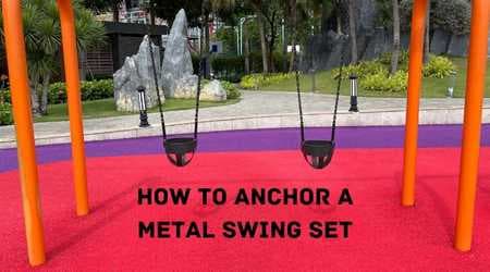 How To Anchor A Metal Swing Set